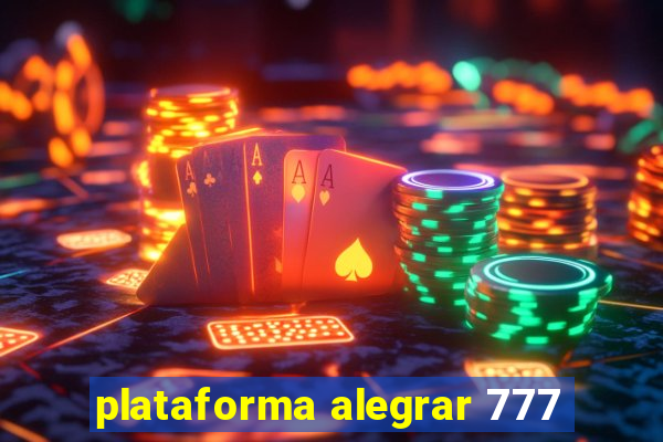 plataforma alegrar 777